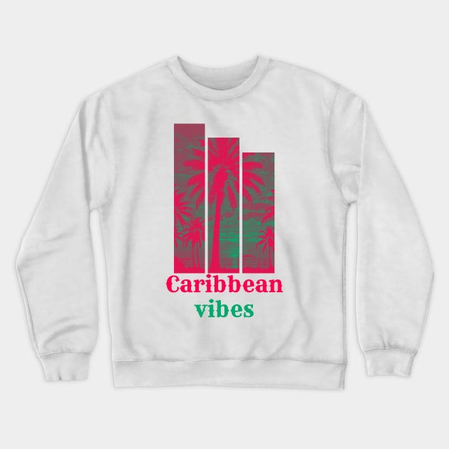 Caribbean Vibes Crewneck Sweatshirt by Palatium